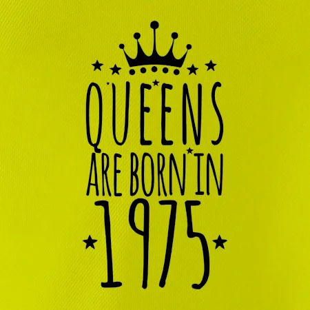 Queens are born in 1975