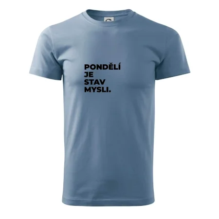 PONDĚLÍ JE STAV MYSLI.