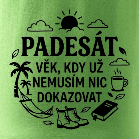 50 věk kdy si nemusím nic dokazovat