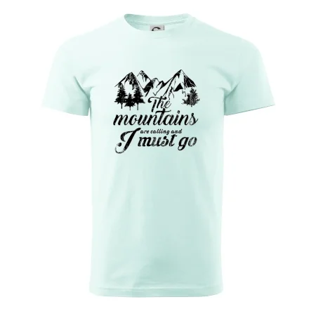 The mountains are calling and i must go