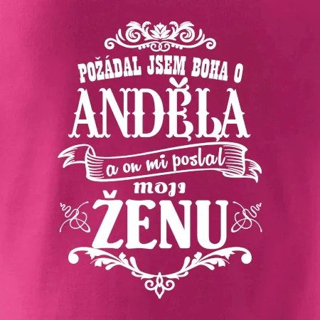 Požádal jsem boha o anděla a on mi poslal moji ženu