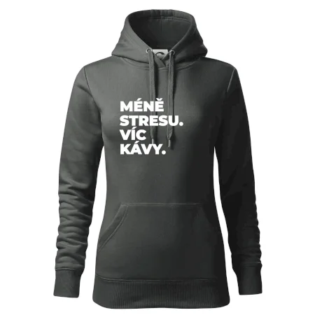 MÉNĚ STRESU.VÍC KÁVY.