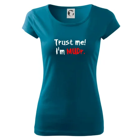 Trust me I´m  MUDr. / Věř mi jsem MUDR.