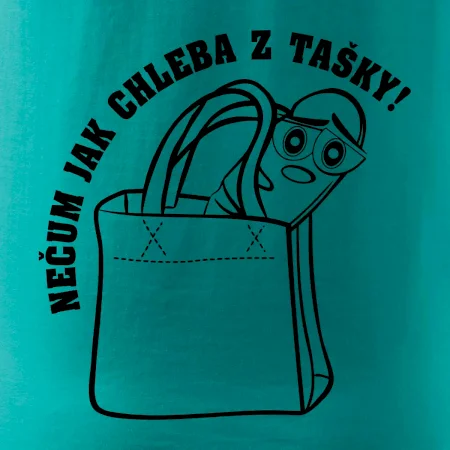 Nečum jak chleba z tašky!