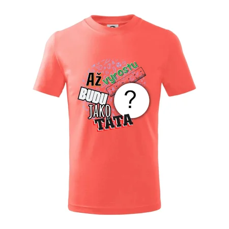 Až vyrostu budu jako táta .- vlastní motiv