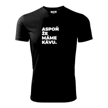ASPOŇ ŽE MÁME KÁVU.