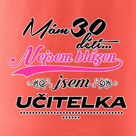 Mám 30 dětí, jsem učitelka
