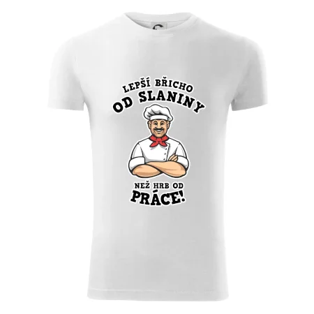 Lepší břicho od slaniny než hrb od práce
