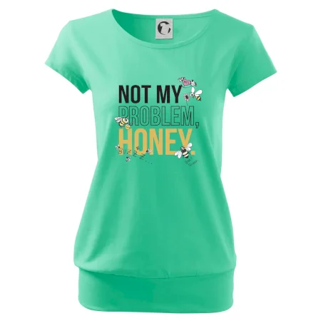 Not my problem, honey