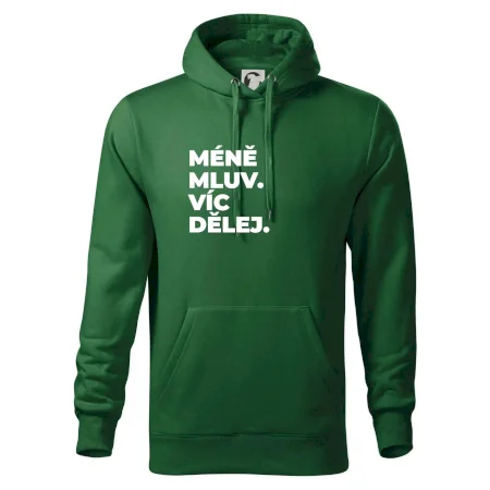 MÉNĚ MLUV. VÍC DĚLEJ.