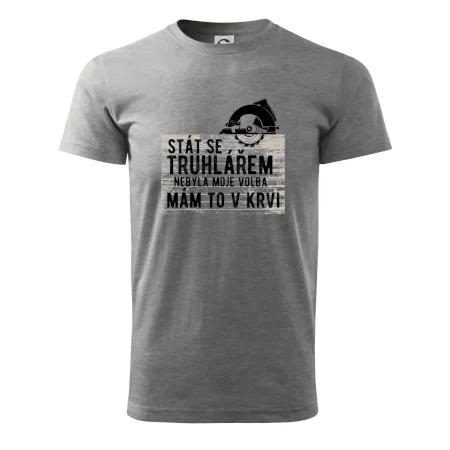 Stát se truhlářem nebyla moje volba