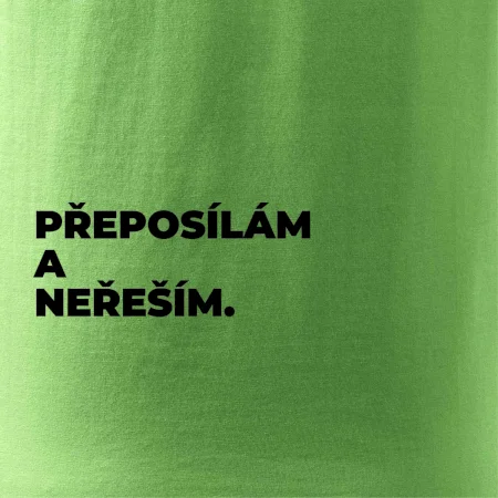 PŘEPOSÍLÁM A NEŘEŠÍM.