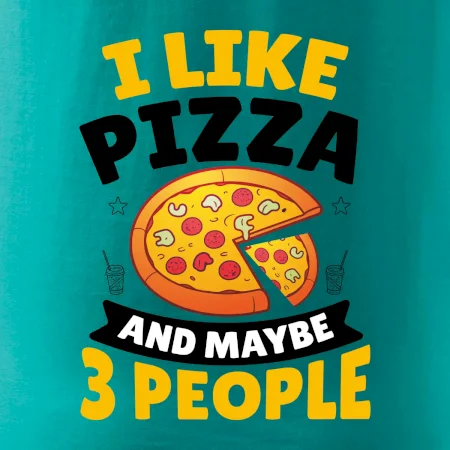 I like pizza and maybe 3 people