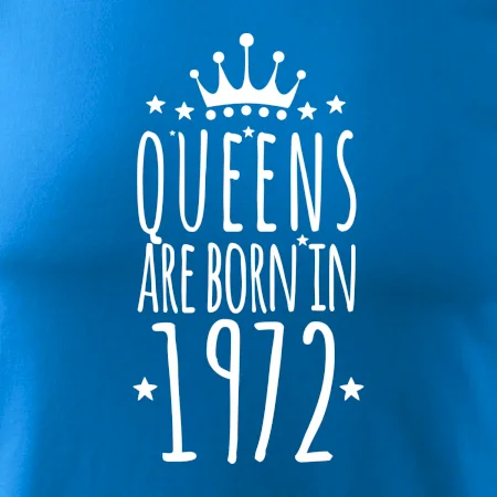 Queens are born in 1972