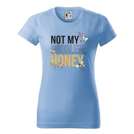 Not my problem, honey