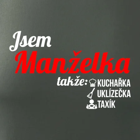 Jsem manželka-uklizečka-kuchařka-taxík