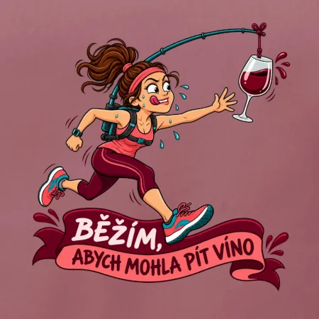 Běžím abych mohla pít víno