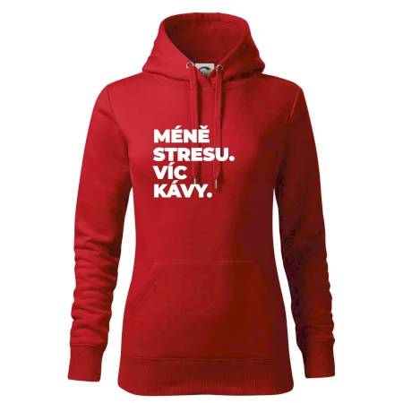 MÉNĚ STRESU.VÍC KÁVY.