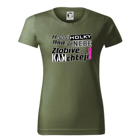 Hodné holky jdou do nebe, zlobivé kam chtějí!
