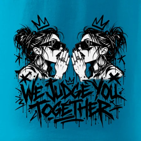 We judge you together