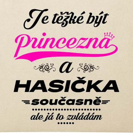 Je těžké být princezna - Hasička