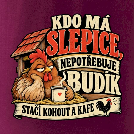 Kdo má slepice nepotřebuje budík