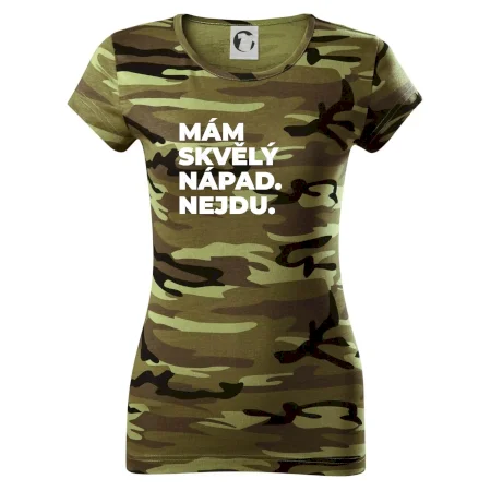 MÁM SKVĚLÝ NÁPAD. NEJDU.
