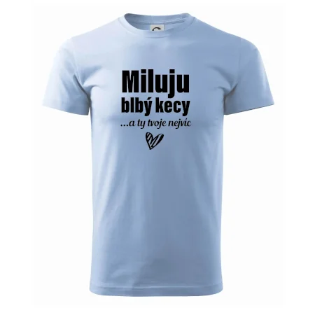 Miluju blbý kecy