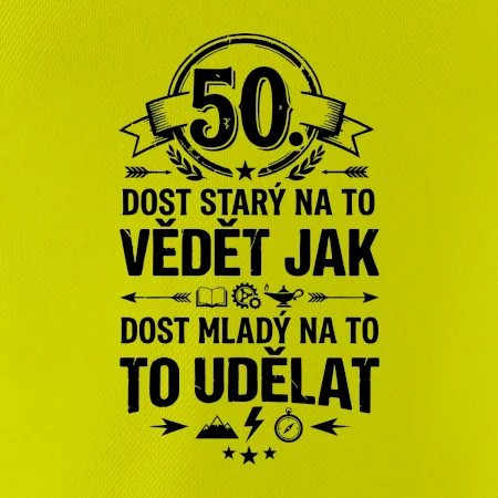 50 dost starý na to vědět jak to udělat