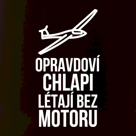 Opravdovi chlapi létají bez motoru