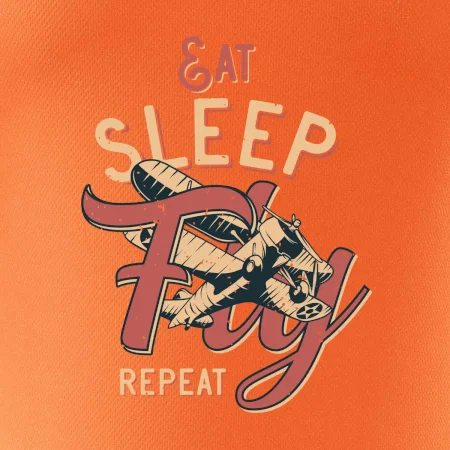 Eat Sleep Fly Repeat letadlo