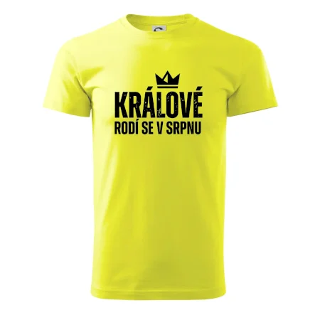 Jednoduchý nápis - Králové rodí se v srpnu