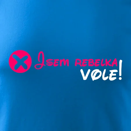 Jsem rebelka! Vole!