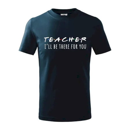 Teacher i'll be there for you