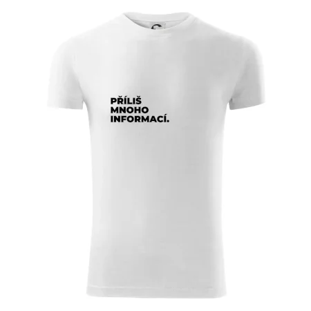 PŘÍLIŠ MNOHO INFORMACÍ.