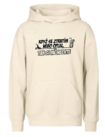 Když se ztratím nebo opiju, tak si mě nechte