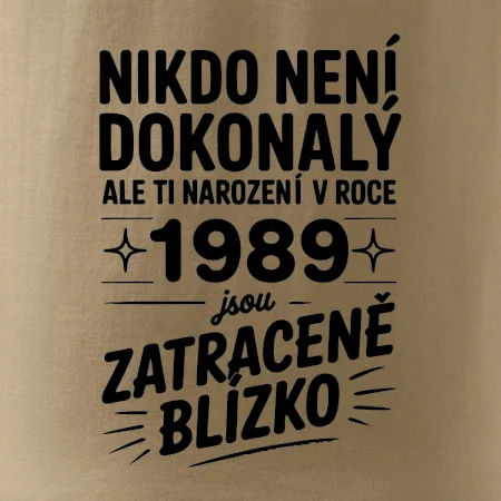 Nikdo není dokonalý ale ti narození v roce 1989 jsou zatraceně blízko