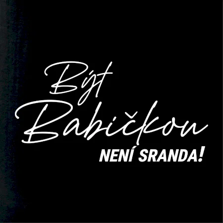 Být babičbkou není sranda