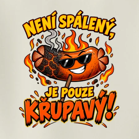 Není spálený, je pouze křupavý!