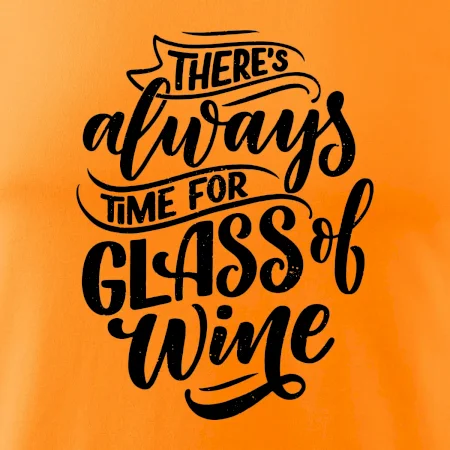 There always time for glass of wine