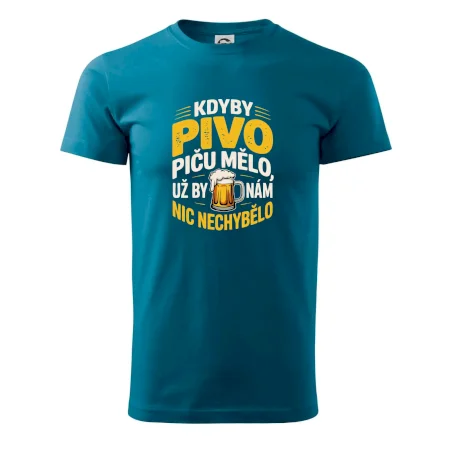 Kdyby pivo piču mělo,  už by nám nic nechybělo
