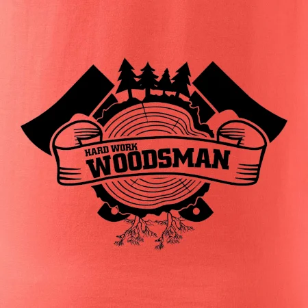Hard Work Woodsman