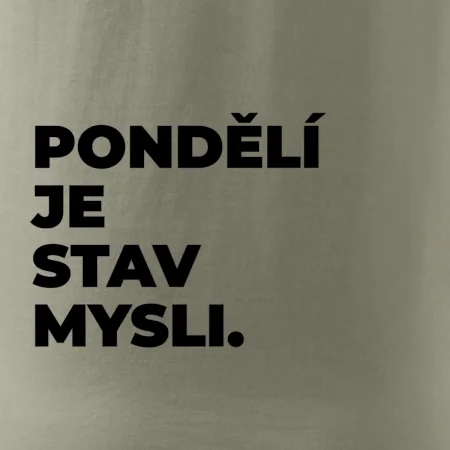 PONDĚLÍ JE STAV MYSLI.
