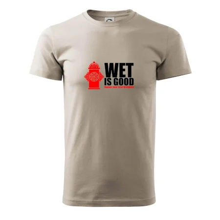 Wet is good