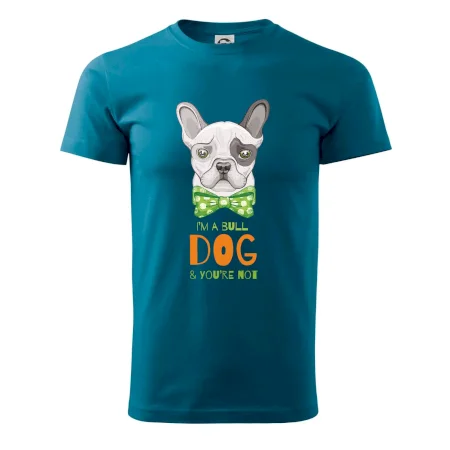 I am bull dog, you are not