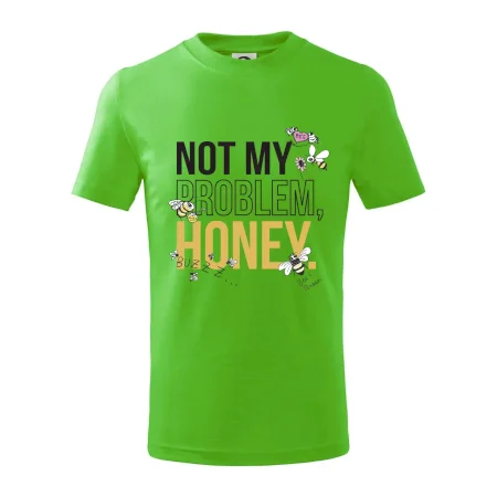 Not my problem, honey