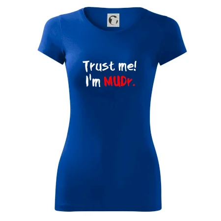 Trust me I´m  MUDr. / Věř mi jsem MUDR.