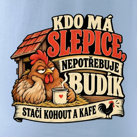 Kdo má slepice nepotřebuje budík