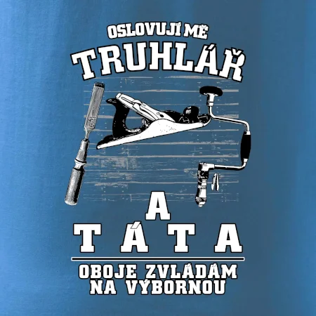 Oslovuji mě truhlář a táta