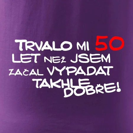 Trvalo mi 50 let než jsem začal vypadat takhle dobře